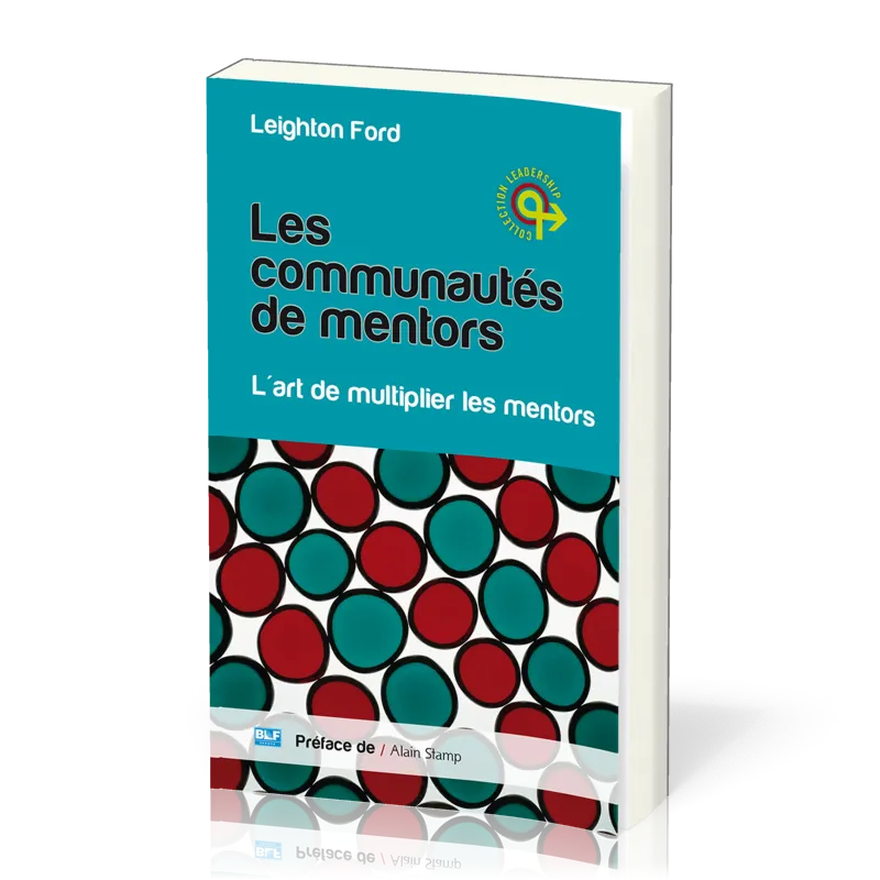 COMMUNAUTES DE MENTORS (LES) - L'ART DE MULTIPLIER LES MENTORS