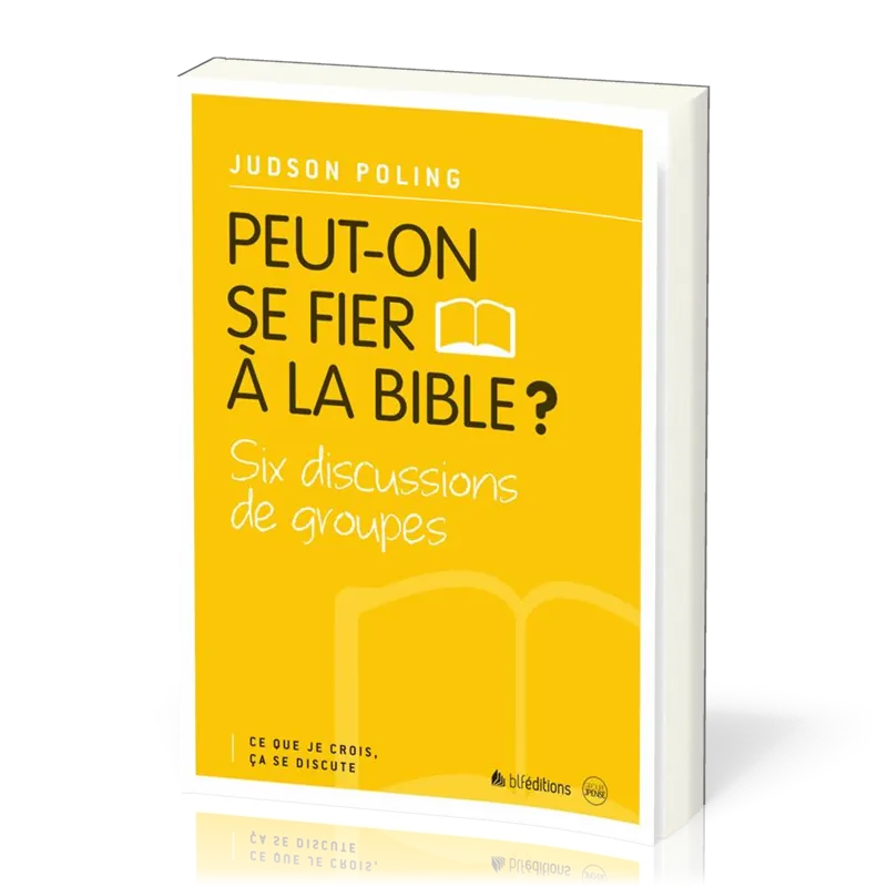 PEUT-ON SE FIER A LA BIBLE?