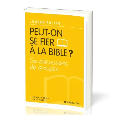 PEUT-ON SE FIER A LA BIBLE?