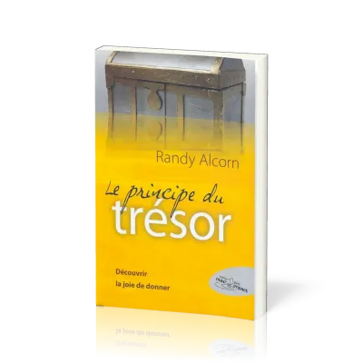PRINCIPE DU TRESOR (LE) - DECOUVRIR LA JOIE DE DONNER