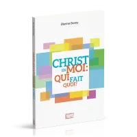 Christ en moi : qui fait quoi ?