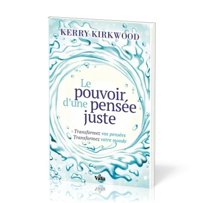 Pouvoir d'une pensée juste (Le)