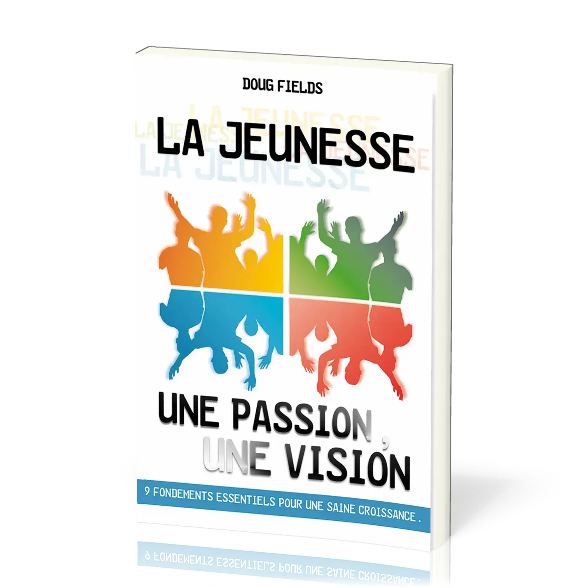 JEUNESSE UNE PASSION UNE VISION (LA)