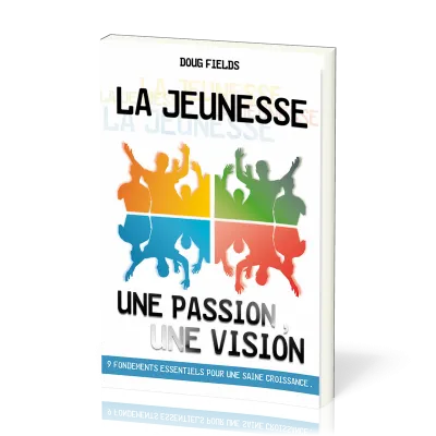 JEUNESSE UNE PASSION UNE VISION (LA)
