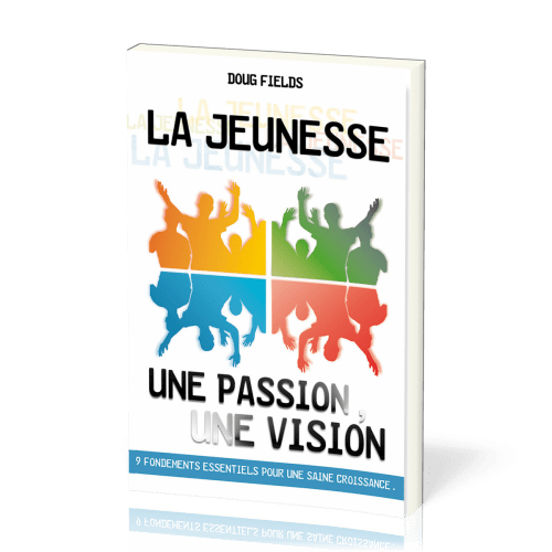 JEUNESSE UNE PASSION UNE VISION (LA)