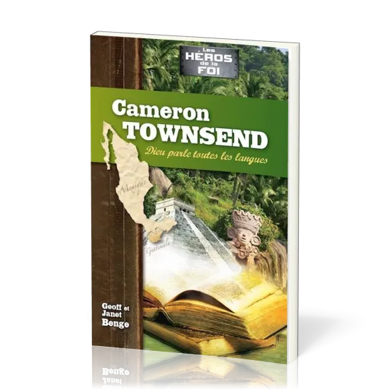CAMERON TOWNSEND-DIEU PARLE TOUTES LES LANGUES