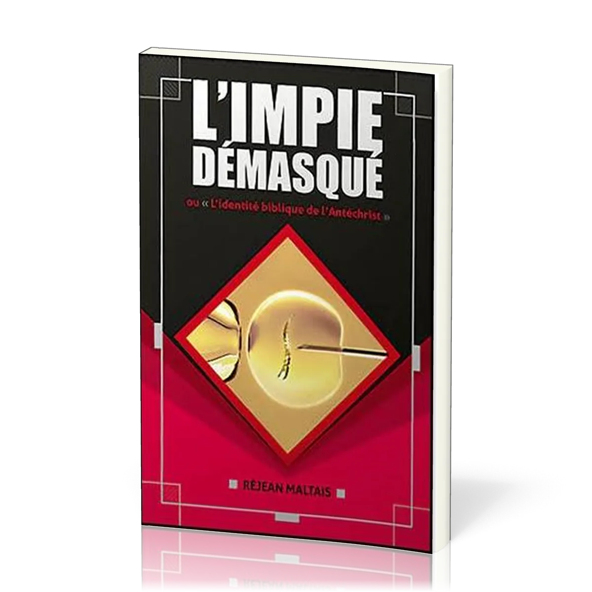 Impie démasqué (L') - ou l'identité biblique de l'Antéchrist