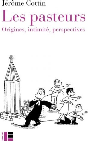 Pasteurs (Les) - Origines, intimité, perspectives