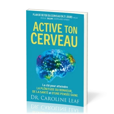 Active ton cerveau - la clé pour atteindre la plénitude du bonheur de la santé et d'une pensée saine