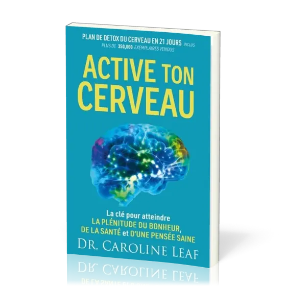 Active ton cerveau - la clé pour atteindre la plénitude du bonheur de la santé et d'une pensée saine