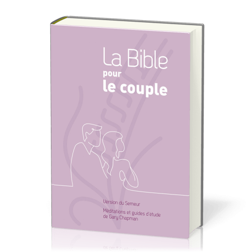 Bible du Semeur 2015 pour le couple, rigide mauve - Méditations et guide d'étude de Gary Chapman