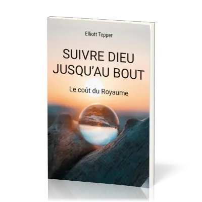 Suivre Dieu jusau'au bout - Le coût du Royaume