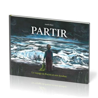 Partir. Le voyage de Rayan et son doudou