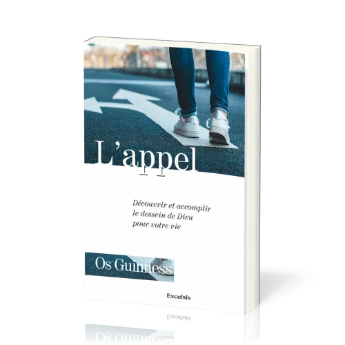 Appel (L') - Découvrir et accomplir le dessein de Dieu pour votre vie