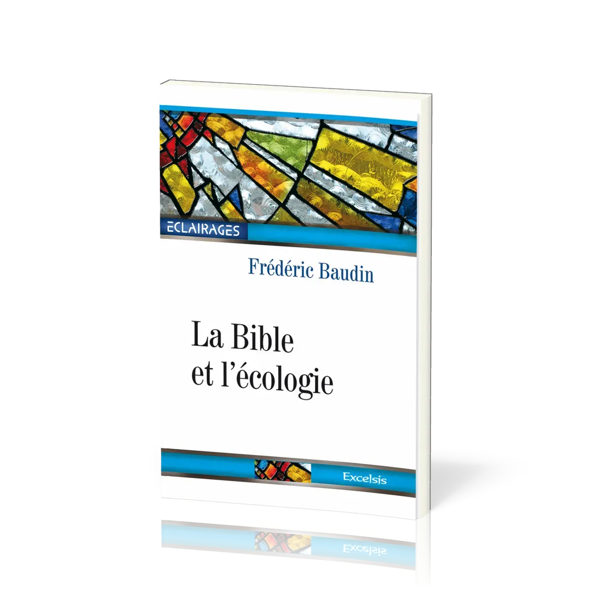 Bible et l'écologie (La) - Edition révisée et augmentée