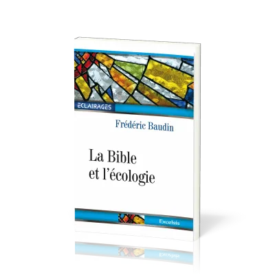 Bible et l'écologie (La) - Edition révisée et augmentée