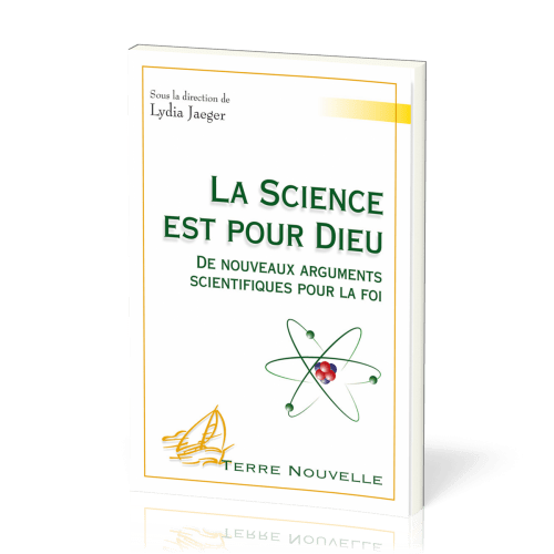 SCIENCE EST POUR DIEU (LA) - DE NOUVEAUX ARGUMENTS SCIENTIFIQUES POUR LA FOI