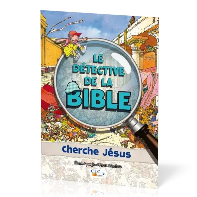 DETECTIVE DE LA BIBLE (LE) CHERCHE JESUS