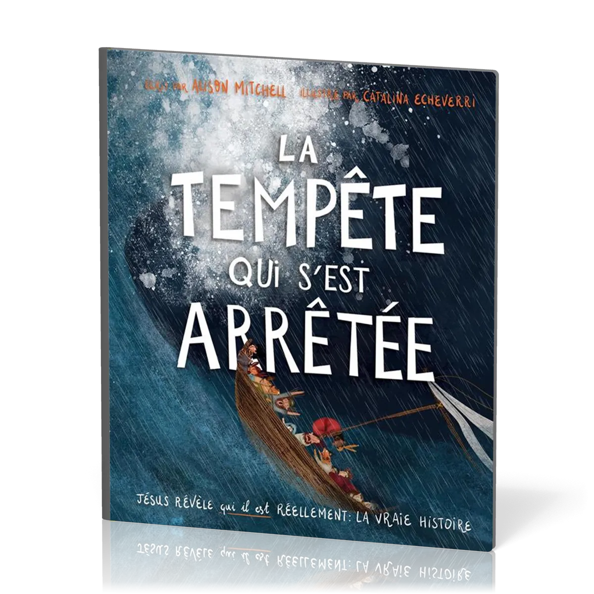 Tempête qui s'est arrêtée (La) - Jésus révèle qui il est réellement
