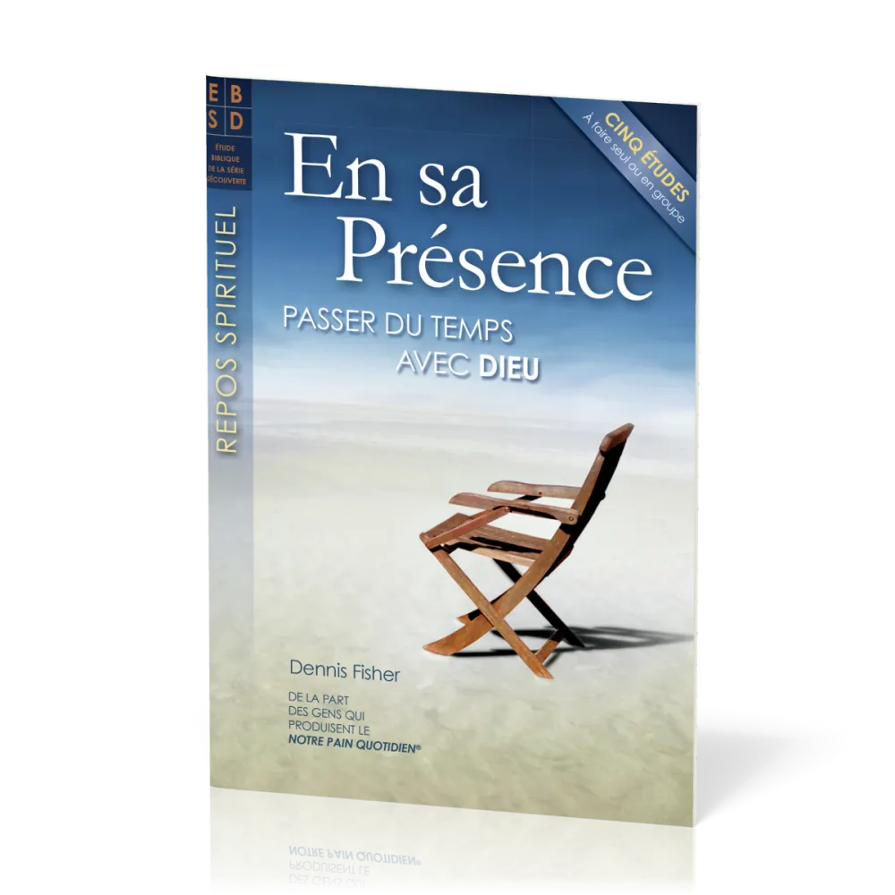En sa Présence - Passer du temps avec Dieu, études bibliques