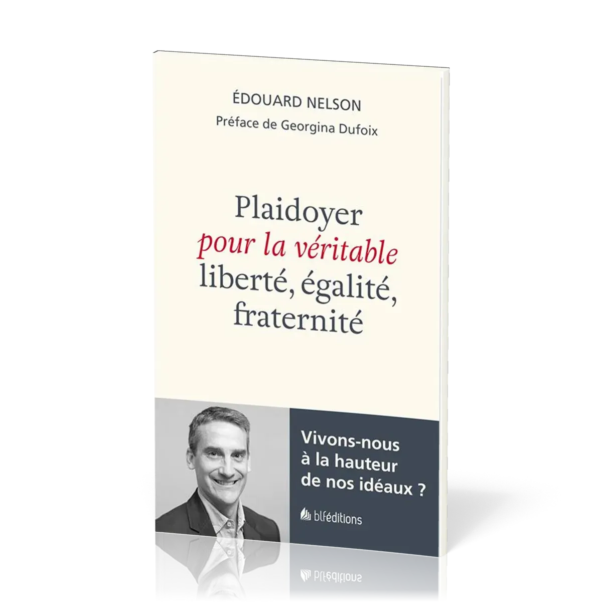 Plaidoyer pour la véritable liberté, égalité, fraternité