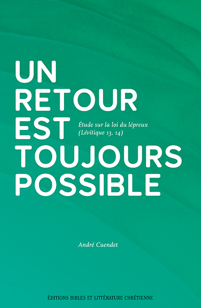 Un retour est toujours possible, étude sur la loi du lépreux (Lévitique 13, 14)
