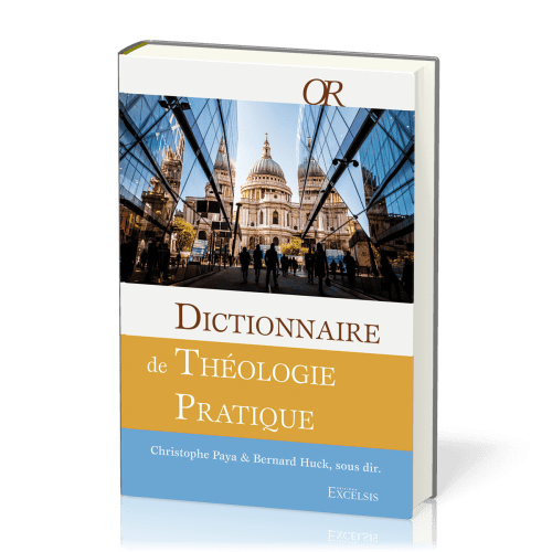 Dictionnaire de théologie pratique (2ème édition révisée et augmentée)