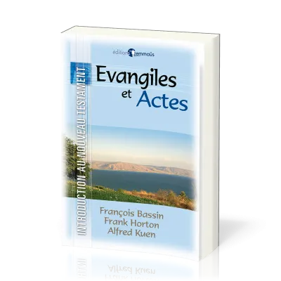 EVANGILES ET ACTES - INTRODUCTION AU NOUVEAU TESTAMENT