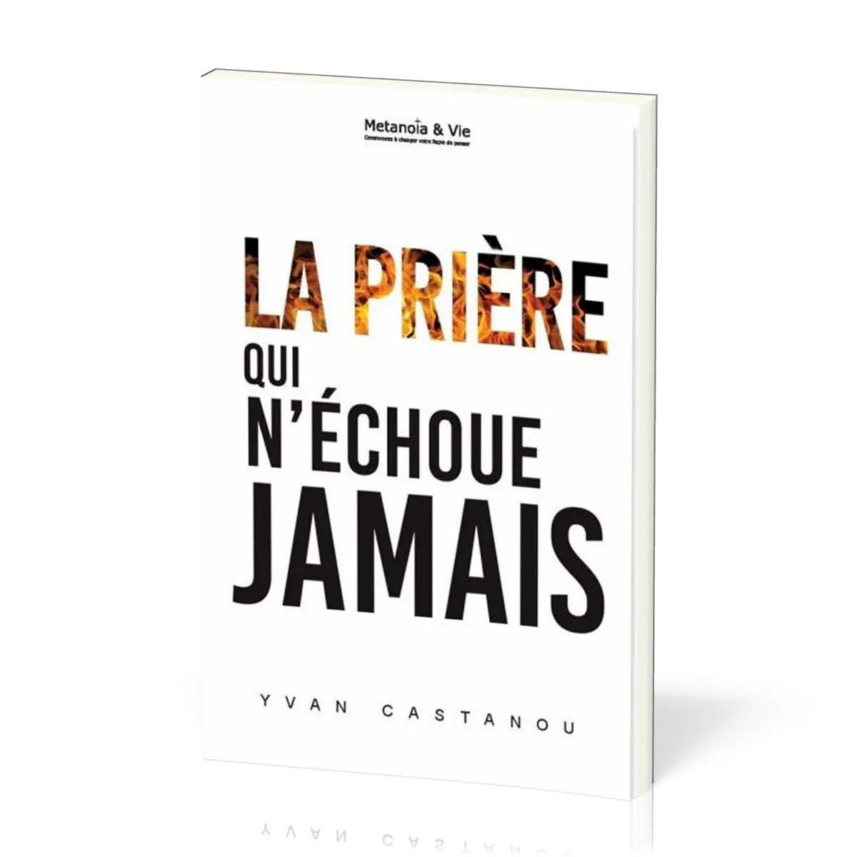 Prière qui n'échoue jamais (La)