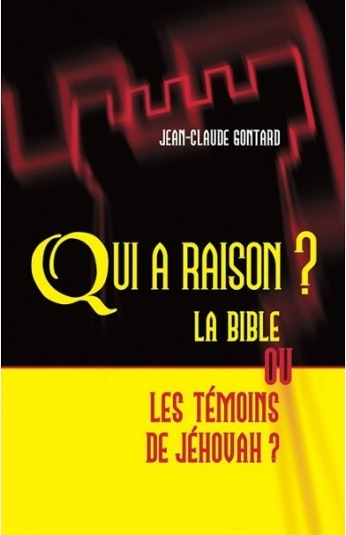 Qui a raison la Bible ou les témoins de Jéhova ?
