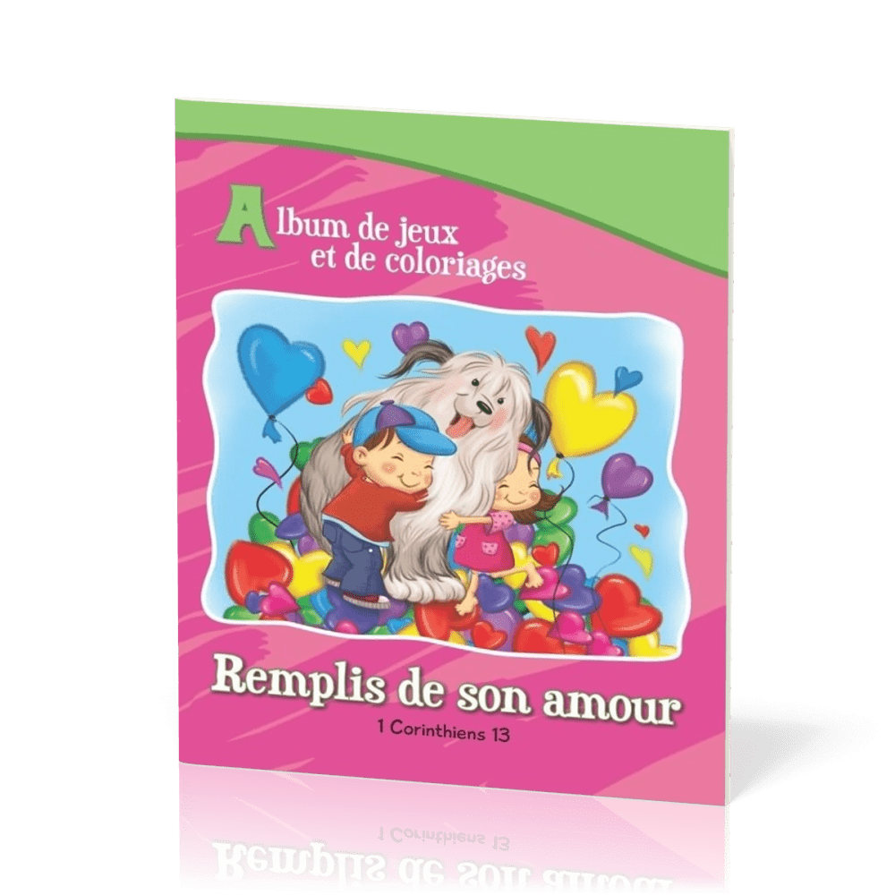 REMPLIS DE SON AMOUR - 1 CORINTHIENS 13 - ALBUM DE JEUX ET COLORIAGES