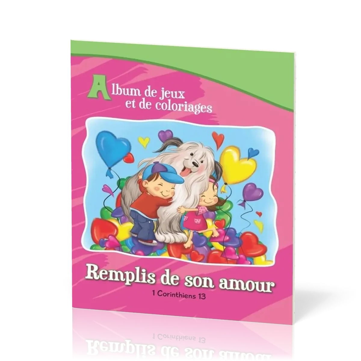 REMPLIS DE SON AMOUR - 1 CORINTHIENS 13 - ALBUM DE JEUX ET COLORIAGES