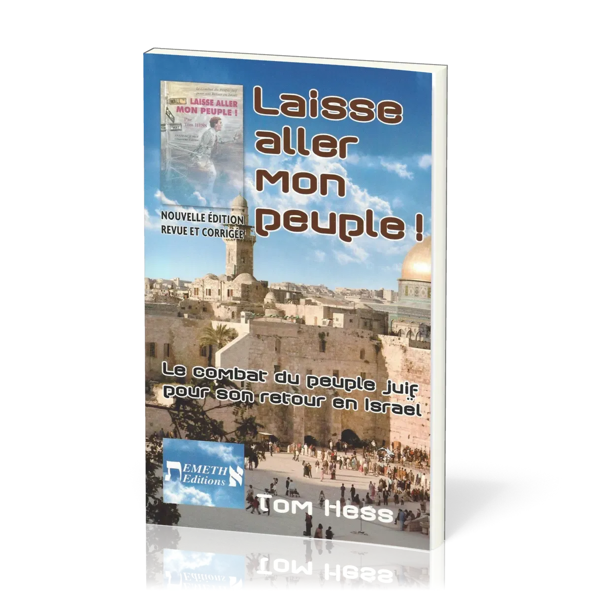 LAISSE ALLER MON PEUPLE - LE COMBAT DU PEUPLE JUIF POUR SON RETOUR EN ISRAEL