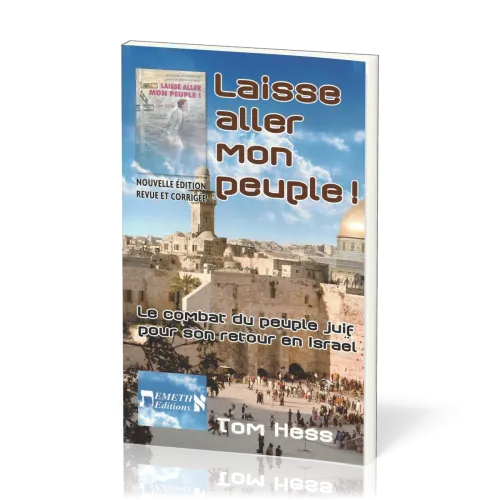 LAISSE ALLER MON PEUPLE - LE COMBAT DU PEUPLE JUIF POUR SON RETOUR EN ISRAEL