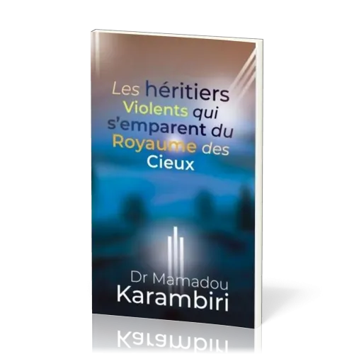 Héritiers violents qui s'emparent du royaume des cieux (Les)