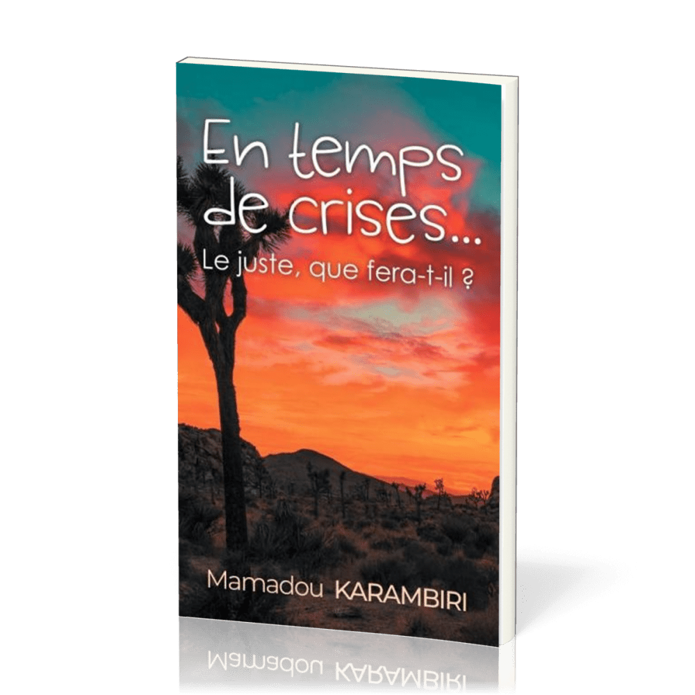 En temps de crises... - le juste, que fera-t-il?