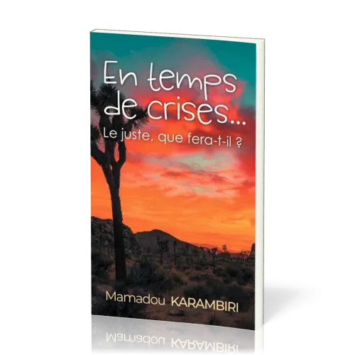 En temps de crises... - le juste, que fera-t-il?