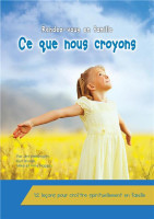 CE QUE NOUS CROYONS. RENDEZ-VOUS EN FAMILLE