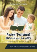 HISTOIRES POUR LES PETITS. ANCIEN TESTAMENT. RENDEZ-VOUS EN FAMILLE