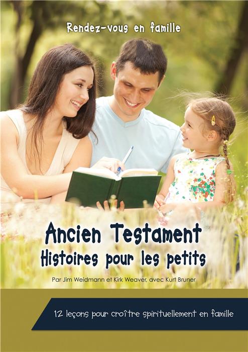 HISTOIRES POUR LES PETITS. ANCIEN TESTAMENT. RENDEZ-VOUS EN FAMILLE