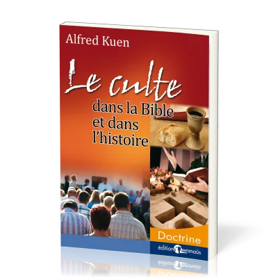 CULTE DANS LA BIBLE ET DANS L'HISTOIRE