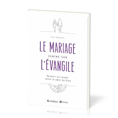 Mariage centré sur l'évangile (Le)