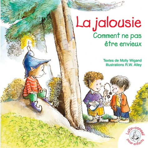 JALOUSIE (LA) COMMENT NE PAS ETRE ENVIEUX - SERIE LUTIN-CONSEIL POUR ENFANTS