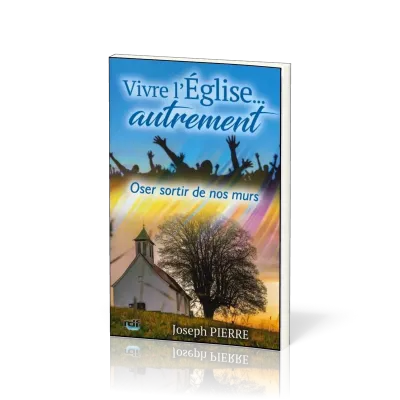 Vivre l'église autrement
