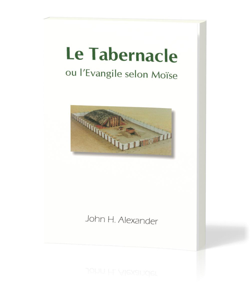 TABERNACLE (LE) OU L'EVANGILE SELON MOÏSE