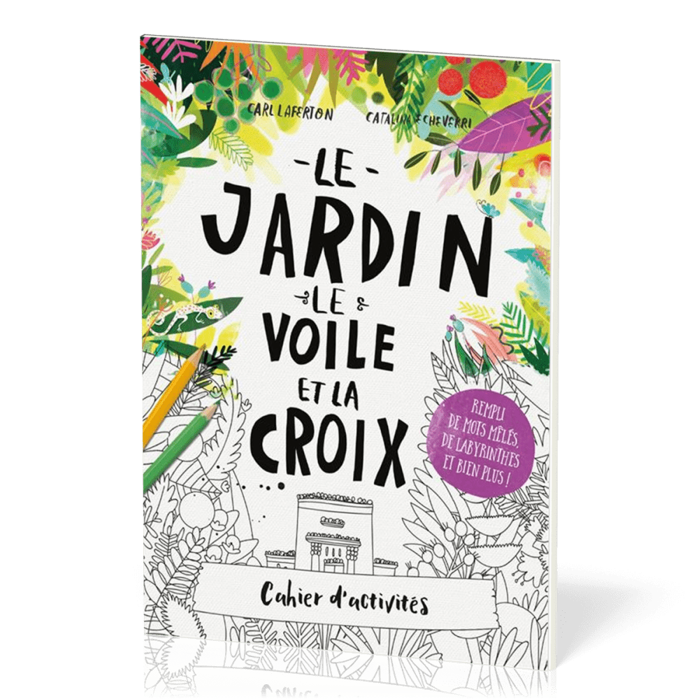 Jardin le voile et la croix (le) le pleinde  mots mêlés, labyrinthes,autres jeux