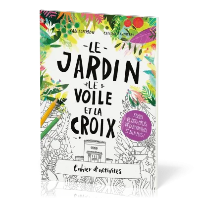 Jardin le voile et la croix (le) le pleinde  mots mêlés, labyrinthes,autres jeux