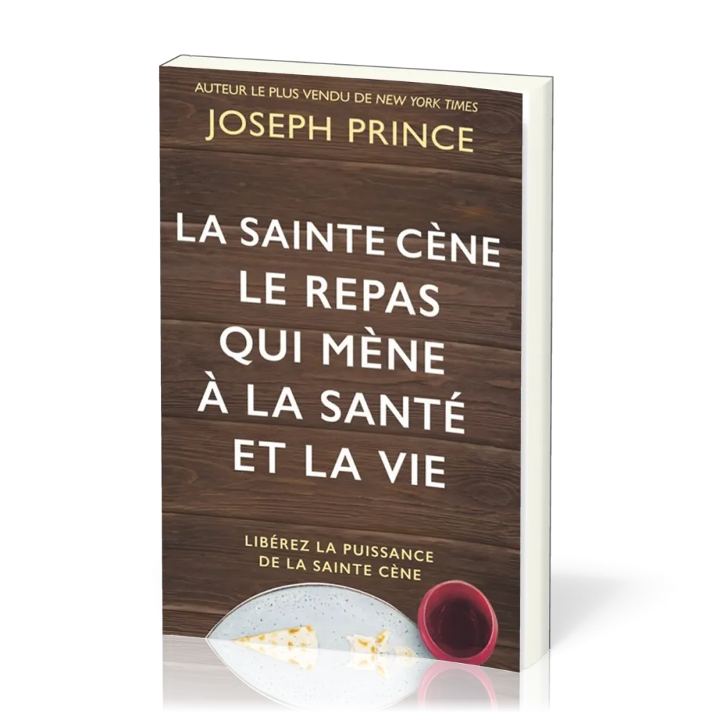 Sainte cène, le repas qui mène à la santé et à la vie - Libérez la puissance de la sainte-cène