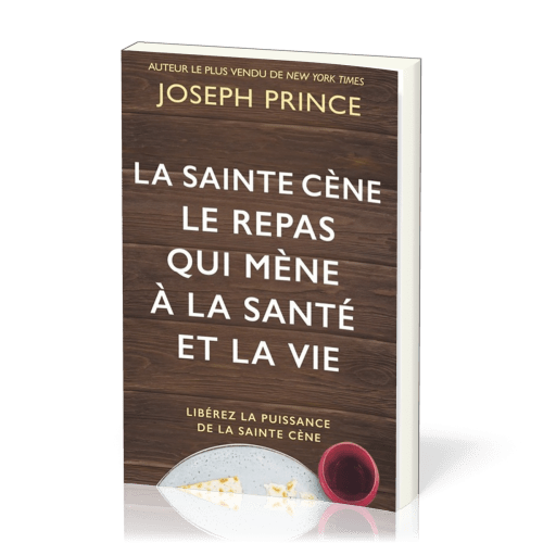 Sainte cène, le repas qui mène à la santé et à la vie - Libérez la puissance de la sainte-cène
