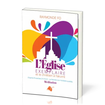 Eglise exemplaire et le chrétien à l'oeuvre (L) - Proverbes 31.10-31